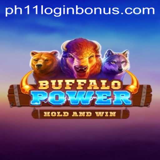BuffaloPower: A Thrilling Adventure in Gaming with PH11 Login Bonus