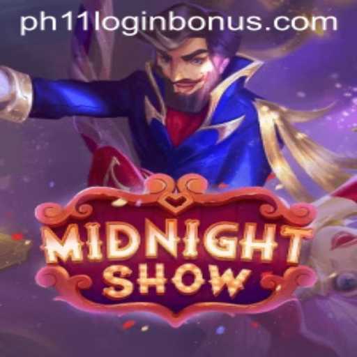 Midnight Show Guide and PH11 Login Bonus