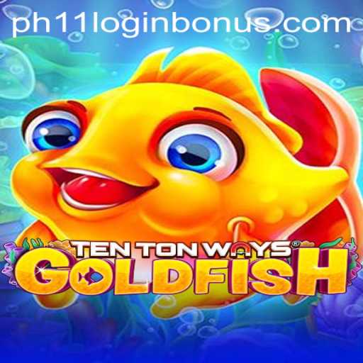 Discover the Intriguing World of TenTonWaysGoldfish and PH11 Login Bonus